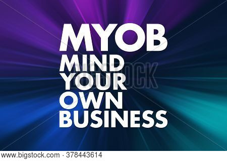 Myob - Mind Your Own Business Acronym, Business Concept Background