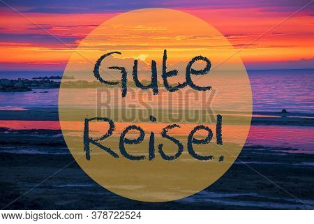 Sunset Or Sunrise At Sweden Ocean, Gute Reise Means Good Trip