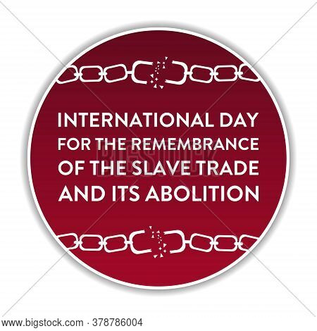 International Day For The Remembrance Of The Slave Trade And Its Abolition. August 23. Template For 