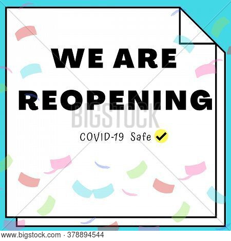 We Are Open Again Text Illustration Made For Reopening After Covid19 Outbreak. We're Open. You Are W