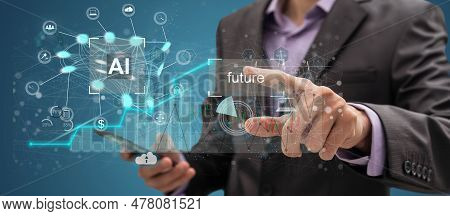 Ai, Artificial Intelligence And Machine Learning, Businessman Holds A Smart Phone With Artificial In