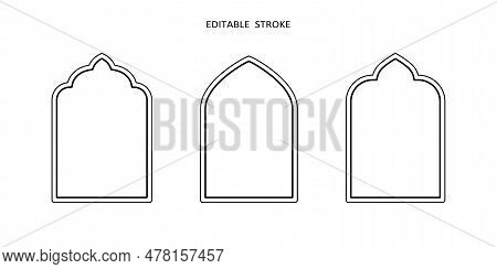 Islamic Vector Shape Of A Window Or Door Arch. Arab Frame Set. Ramadan Kareem Editable Outline Icon.
