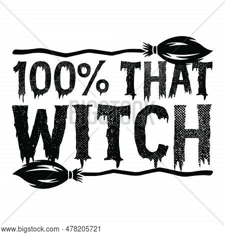 100% That Witch Ghost Pumpkin Boo Dark Night