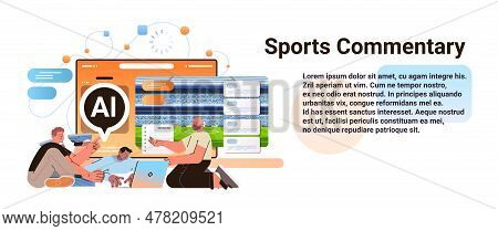 Men Commenting Sportive Events With Ai Helper Bot Sports Commentary Informational Broadcast Concept
