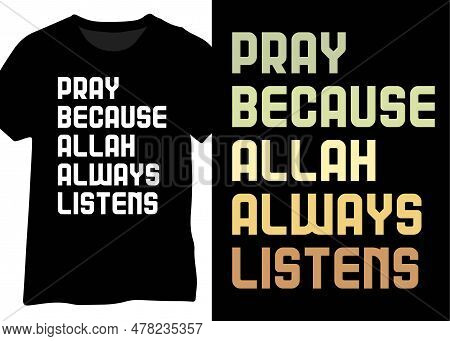 Pray Because Allah Always Listens, Muslim Faith Quote