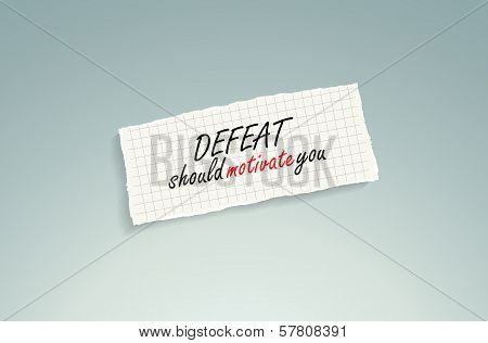 Defeat Should Motivate You.