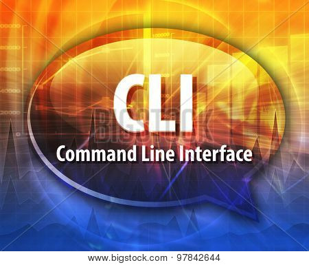Speech bubble illustration of information technology acronym abbreviation term definition CLI Command Line Interface