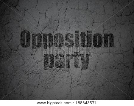Political concept: Black Opposition Party on grunge textured concrete wall background