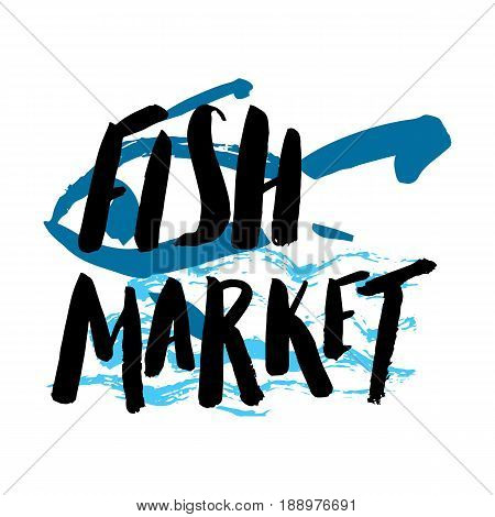 Lettering fish market, hand drawn with brush pen, inc. Vector. Logo. Could be used for fish market. Vector.
