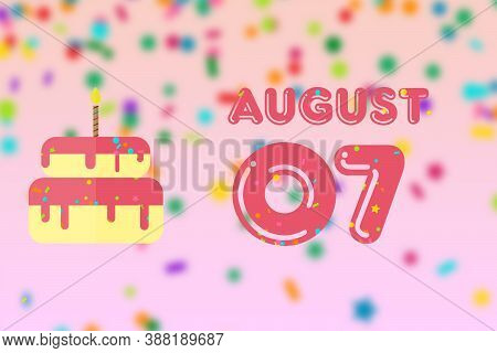 August 7th. Day 7 Of Month, Birthday Greeting Card With Date Of Birth And Birthday Cake. Summer Mont