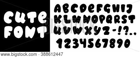 Cute Round Vector Typeface With English Alphabet Letters, Numbers And Punctuation. Funny Sans Serif 