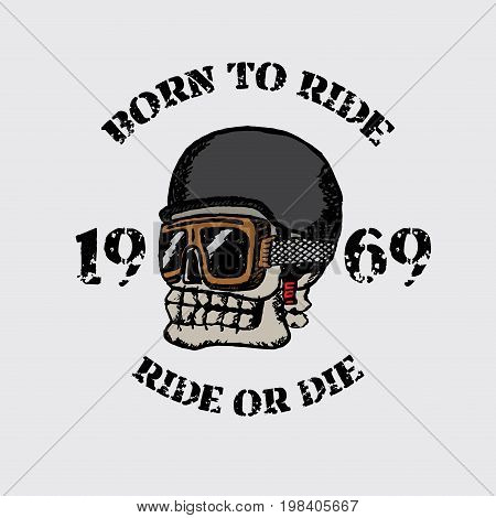 Vintage motorcycle t-shirt graphics. Born to ride. Ride or die. Biker t-shirt. Motorcycle emblem. Monochrome skull. Vector illustration.