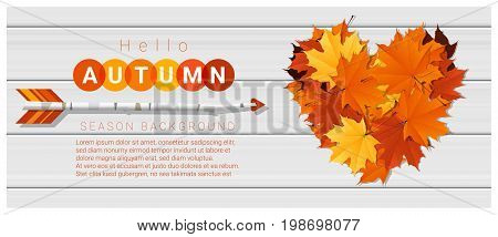 Hello autumn background with heart shape leaves and arrow on wooden board , vector , illustration