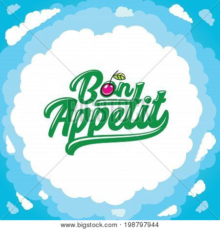 Vector cartoon frame: Bon appetit lettering cartoon cherry. Place for your text. Clods and blue sky.