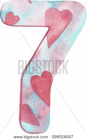 Watercolor Number Seven With Pink And Cblue Colors And Hearts. Hand-drawn Illustration.