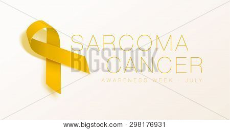 Sarcoma And Bone Cancer Awareness Calligraphy Poster Design. Realistic Yellow Ribbon. July Is Cancer