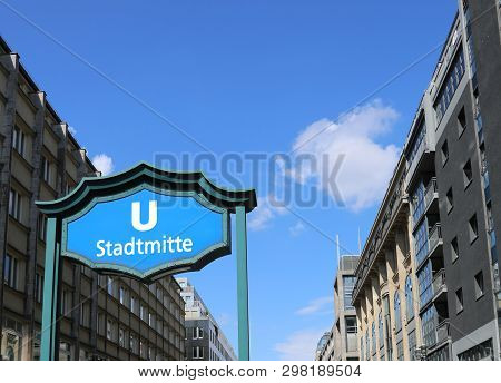 Berlin, Germany - August 20, 2017: Stadmitte Subway Station In The Center Of East Berlin