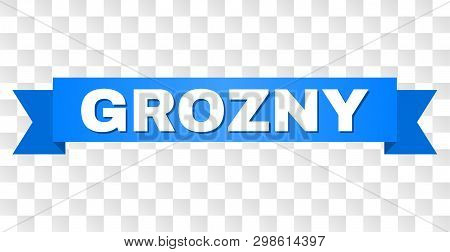 Grozny Text On A Ribbon. Designed With White Title And Blue Stripe. Vector Banner With Grozny Tag On