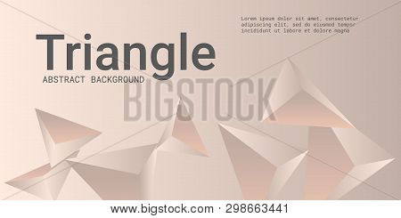 Triangle Background. Abstract Composition Of Triangular Pyramids. 3d Vector Illustration . Creative 