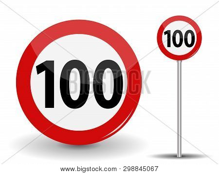 Round Red Road Sign Speed Limit 100 Kilometers Per Hour.  Illustration.