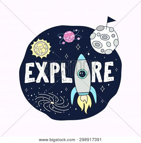 Space Print Concept. Explore Space Card With Planets, Stars And Rocket. Cosmic Greeting Card Or Prin
