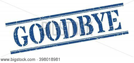 Goodbye Stamp. Goodbye Square Grunge Sign. Goodbye