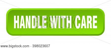 Handle With Care Button. Handle With Care Square 3d Push Button