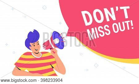 Do Not Miss Out Community Announcement With Loud Megaphone. Flat Vector Illustration Of Cute Man Hol