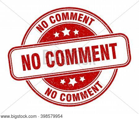 No Comment Stamp. No Comment Label. Round Grunge Sign