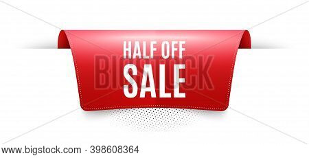Half Off Sale. Red Ribbon Label Tag. Special Offer Price Sign. Advertising Discounts Symbol. Infogra