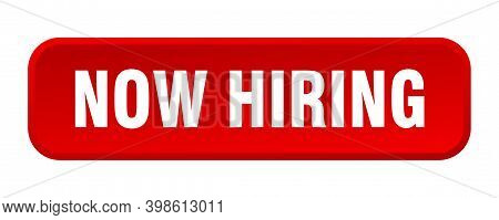 Now Hiring Button. Now Hiring Square 3d Push Button