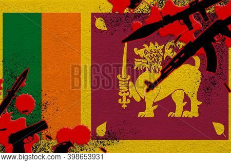 Sri Lanka Flag And Various Weapons In Red Blood. Concept For Terror Attack And Military Operations W