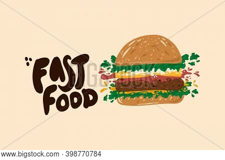 Hamburger With Lettering. Delicious Fast Food With Hand-drawn Letters. Vector Loaf Of Bread With Bur
