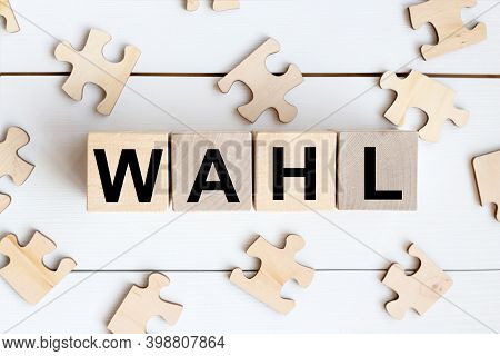 Wahl. Text On Wood Cubes On White Background
