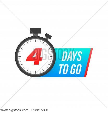 Four Days To Go Timer Icon On White Background. To Go Sign.