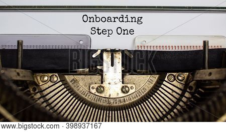Onboarding Step One Symbol. Words 'onboarding Step One' Typed On Retro Typewriter. Business And Onbo