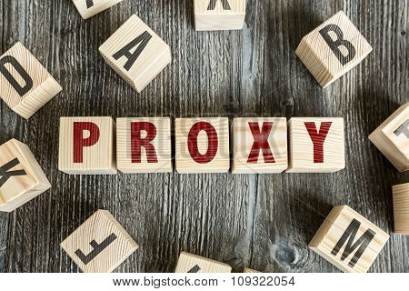 Wooden Blocks with the text: Proxy
