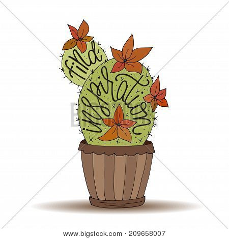 Cactus succulents vector illustration with handdrawn lettering quote. Find inspiration. Positive message.