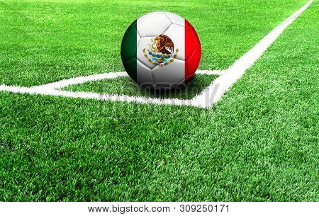 Soccer Ball On A Green Field, Flag Of Mexico