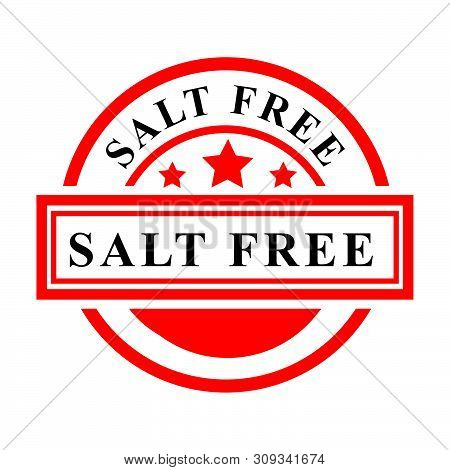 Vector, Red And Black Rubber Stamp, Salt Free, Isolated On White.