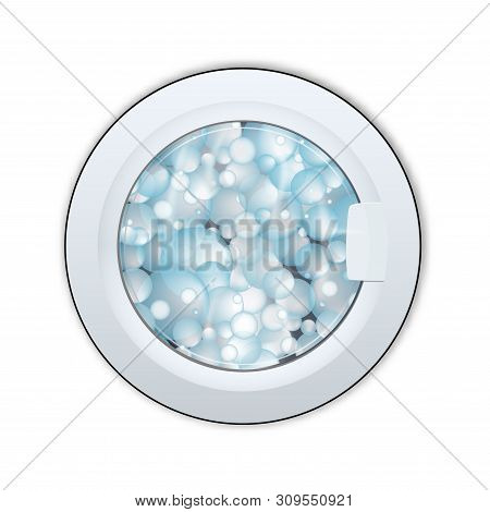 Washing Machine Drum With Soap Bubbles. 3d Realistic Vector Illustration. Front View, Close-up, Clos