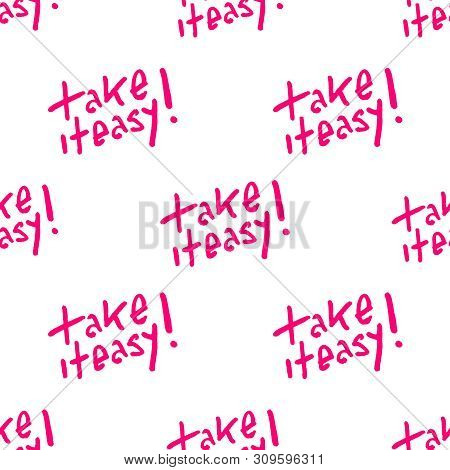 Hand Draw Take It Easy Text Motif Seamless Pattern