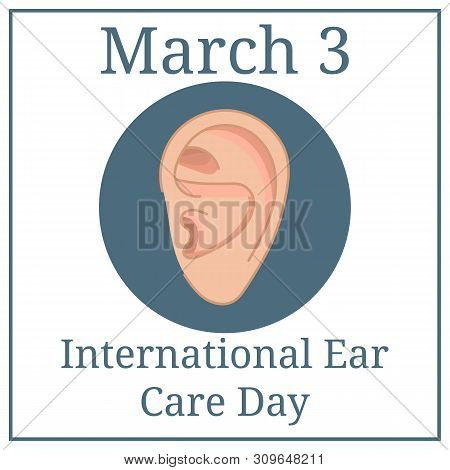 International Ear Care Day. March Holiday Calendar. March 3. Ear Sketch. Health Care Illustration. M