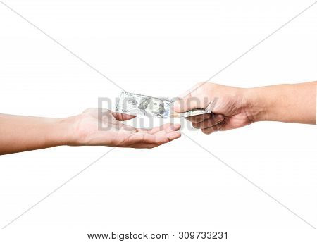 One Hand Hold And Paying Dollar Banknote To Another Hand On White Background. -isolated Image.