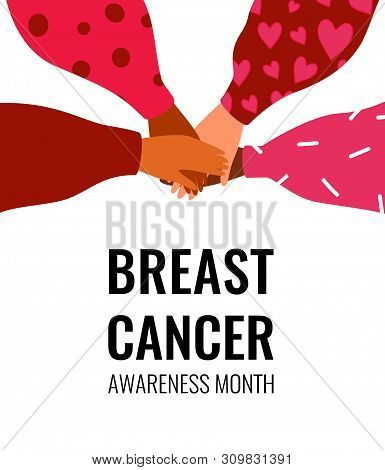 Breast Cancer Awareness Month Card With Text And Four Female Hands Support Each Other. Diverse Human