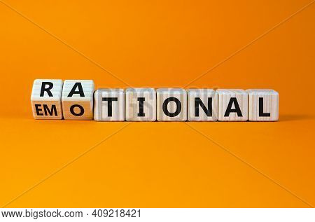 Rational Or Emotional Symbol. Turned Wooden Cubes And Changed The Word 'rational' To 'emotional'. Be