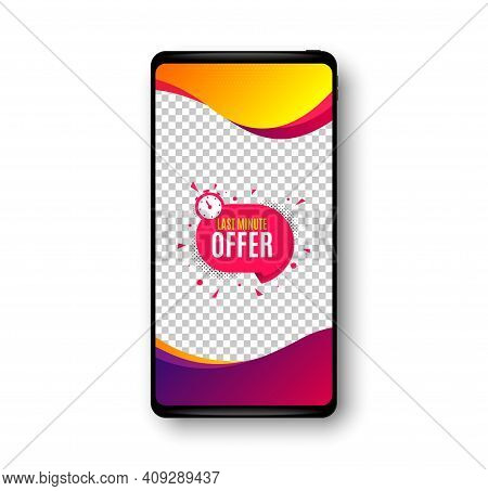Last Minute Sticker. Phone Mockup Vector Banner. Hot Offer Chat Bubble Icon. Special Deal Label. Soc