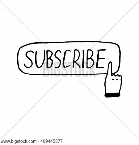 Subscribe Button And Finger Icon, Sticker. Sketch Hand Drawn Doodle Style. Vector, Minimalism, Monoc