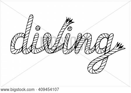 Diving, Lettering With Hawser, Hand Drawn Vector Illustration