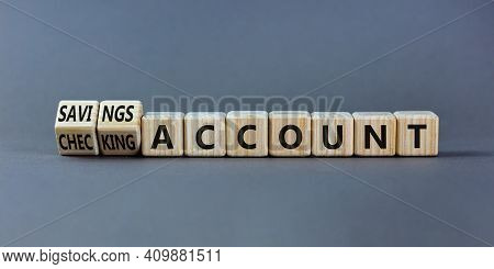 Savings Or Checking Account Symbol. Turned Wooden Cubes And Changed Words 'checking Account' To 'sav